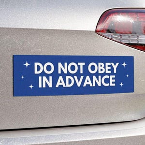 Do Not Obey In Advance Car Magnet or Bumper Sticker, Resist Hate, End Racism, Antifascism, Pro America, Chinga Tu Maga, Anti Trump Fascism