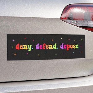 Deny Defend Depose Car Magnet/Bumper Sticker, Civil Rights Magnetic, Activist Left Wing, Eat the Rich Protest Healthcare, Liberal Democrat