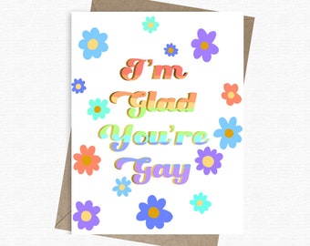 I'm Glad You're Gay Blank Inside Greeting Card with Kraft Envelope