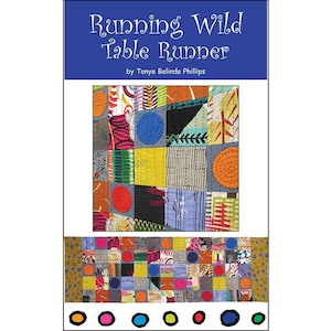 May include: A colourful patchwork table runner with a geometric design. The runner features a variety of colours, including red, orange, yellow, green, blue, and purple. The runner is made up of squares and circles, and the circles are outlined in black. The text "Running Wild Table Runner" is printed at the top of the image. The text "by Tonye Belinda Phillips" is printed below the title.