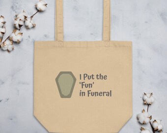 I Put The 'Fun' In Funeral Tote