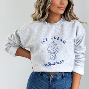 Ice Cream Crewneck Sweatshirt | Ice Cream Lover Gift | Funny Gift for Sweet Tooth | Birthday Gift for Ice Cream Enthusiast