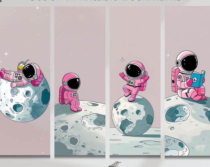 Printable Bookmark Set - Whimsical Astronaut on the Moon | Soft Pastel Illustrations | Set of 4 | Bookworm gift | Aesthetic bookmark