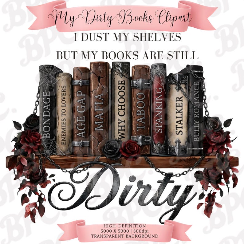 Digital PNG clipart of a dark romance book stack featuring rose gold text that reads 'Filthy.' The book spines include tropes like Mafia, Why Choose, and Stalker in teal, pink, and black. Decorated with soft pink roses and greenery on a wooden shelf, styled for a coquette dark academia aesthetic.
