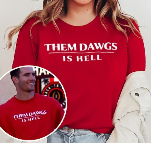 Discover Them Dawgs Is Hell Shirt, Stetson Bennett Them Dawgs Is Hell Shirt