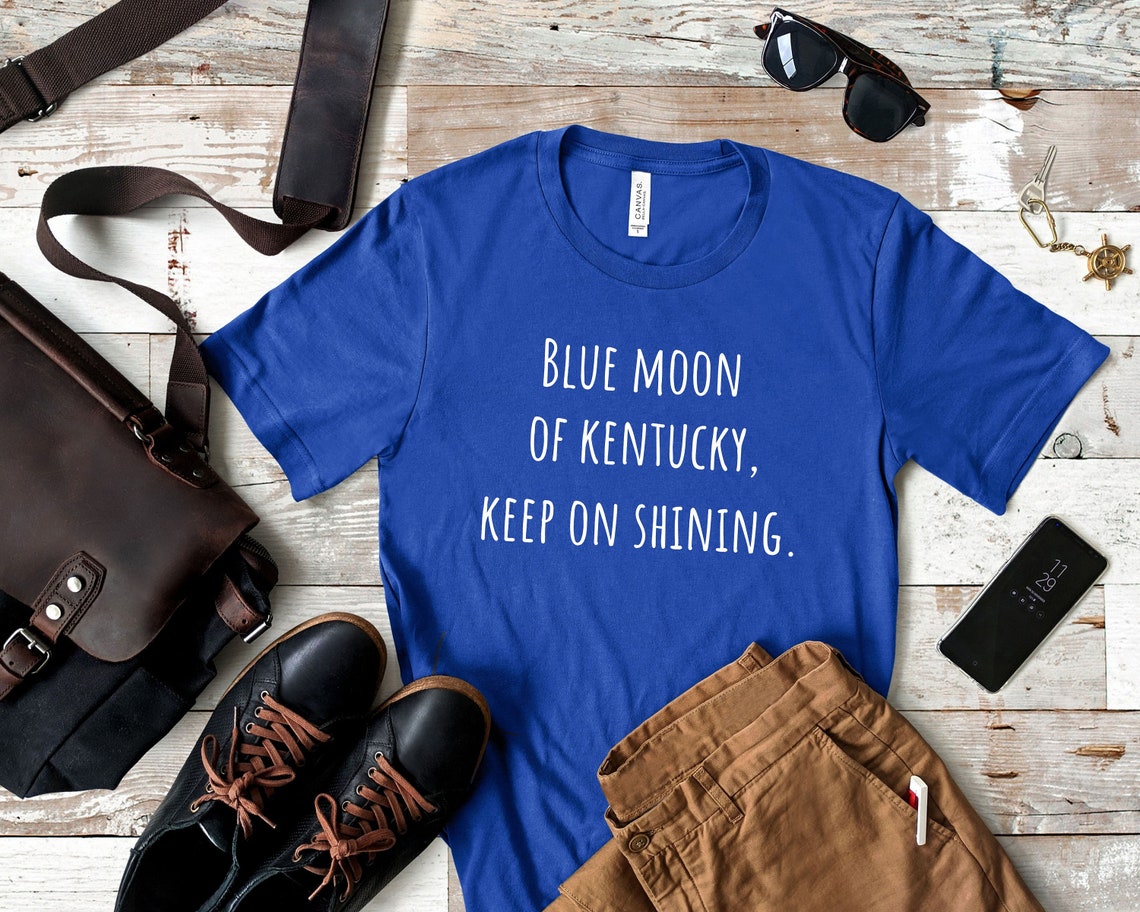Kentucky Tshirt Blue Moon of Kentucky T Shirt Keep on Shining Etsy