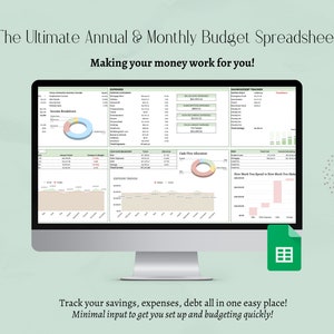 May include: A computer screen displaying a spreadsheet with charts and graphs for budgeting. The spreadsheet is titled "The Ultimate Annual & Monthly Budget Spreadsheet" and "Making your money work for you!" The text below the screen says "Track your savings, expenses, debt all in one easy place! Minimal input to get you set up and budgeting quickly!"