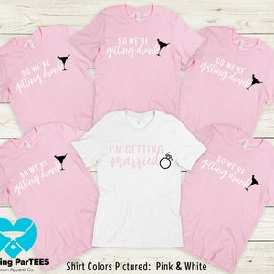 I&#39;m Getting Married, We&#39;re Getting Drunk Shirt,  Bride Shirt, Bachelorette Party, Bridesmaids, Bachelorette Shirts, Squad Shirt
