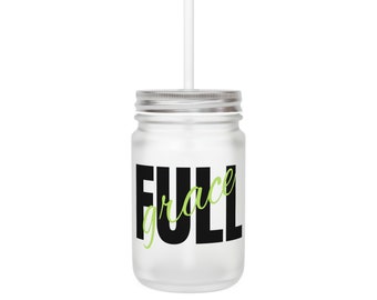 Grace Full - Yielded Life's Inspire Collection - Mason Jar
