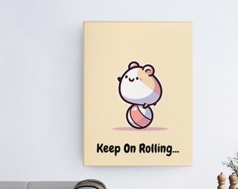 Keep On Rolling Wall Art, Digital Hamster Poster, Bouncy Ball Hamster Wall Quotes