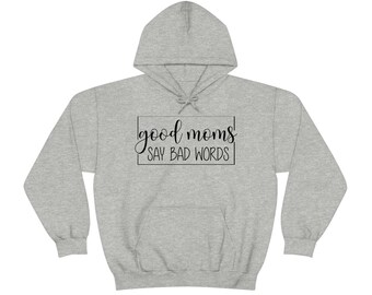 Goede moeders zeggen slechte woorden sweatshirt
