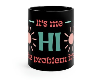 It's Me Black mug 11oz