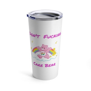Copo Dont Fing Care Bear 20oz