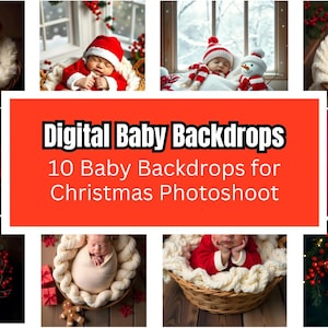 May include: A collection of 10 digital baby backdrops for Christmas photoshoots. The backdrops feature various festive themes, including a snowy window, a Christmas wreath, and a basket filled with white fur.