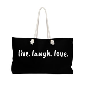 Live Laugh Love Black Weekender Tote