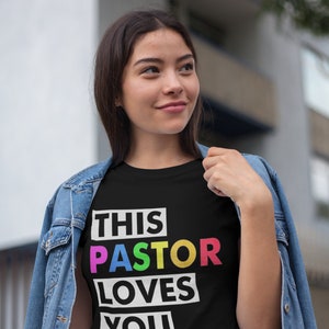 Embracing Diversity, This Pastor Loves You LGBT Pride Tee, LGBTQ Pride Gift, Gift For LGBTQ Allies