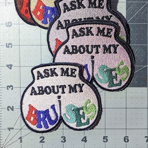 Ask Me About My Bruises Kinky Embroidered Patch