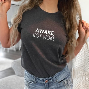 Awake not woke, Another way of saying someone is “awake but not woke”, Shirt
