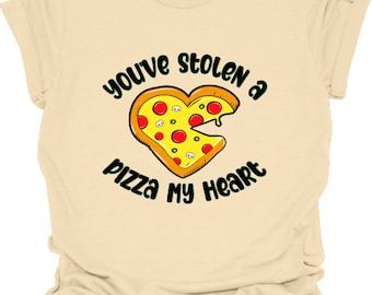 You&#39;ve Stolen A Pizza My Heart, Funny &#39;You&#39;ve Stolen a Pizza My Heart&#39; T-Shirt - Cute Pizza Pun Tee, Cute Pizza Pun T-Shirt