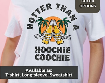 Hotter than a Hoochie Coochie