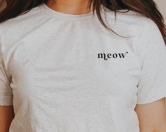Meow T-Shirt - Cat Lover Gift, Cat Mom Shirt