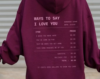 Different Ways to Say I Love You Hoodie with Words on Back Receipt Hoodie Trendy Sweatshirt VSCO Hoodie Aesthetic Hoodie Beach Shirt Gift