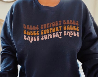 Babes Support Babes Sweatshirt – Strong Women Empowerment