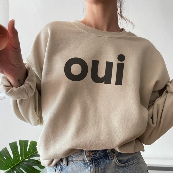 Oui Sweatshirt for Women Trendy Cute Graphic Sweatshirt Gift for Her French Gift for Paris lover