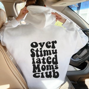 Overstimulated Moms Club Sweatshirt-Overstimulated Moms Hoodie-Mom Sweatshirt
