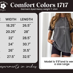 May include: Size chart for a heavy weight t-shirt in Comfort Colors 1717. The chart shows the width and length measurements in inches for sizes S, M, L, XL, 2XL, and 3XL. A model is wearing a size Large.