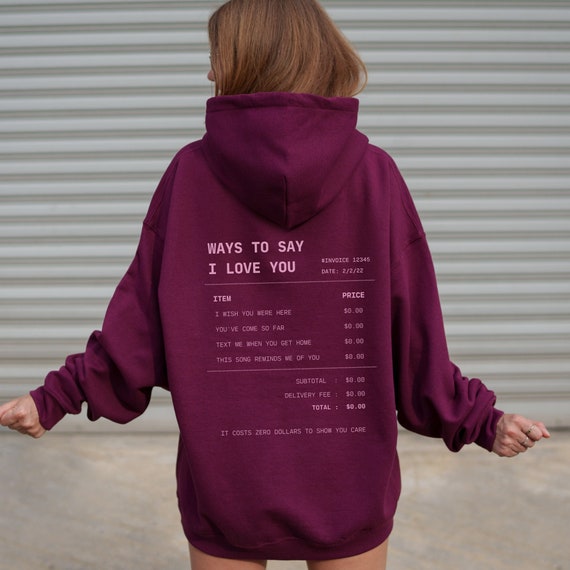 Different Ways to Say I Love You Hoodie With Words on Back Receipt