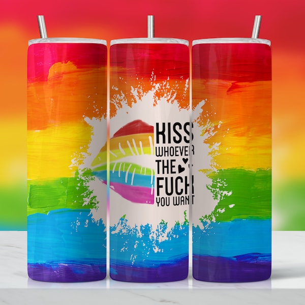 kiss whoever the f*ck you want LGBT 20 oz skinny tumbler digital download for sublimation | LGBTQ tumbler wrap png template, lgbt tumbler