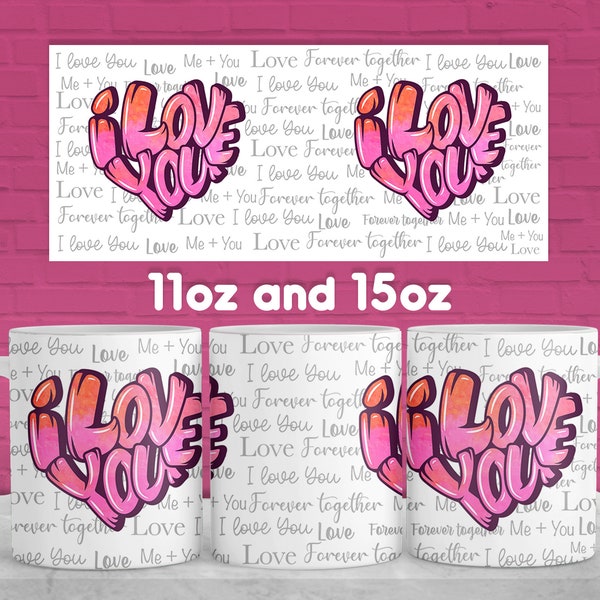 Valentines mug | coffee mug design - 11 & 15oz - 14 feb mug sublimation design mug template I love you valentine gift