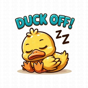 Ready to Press DTF Transfer, Duck Off Sarcastic Gift For Father's Day, T-shirt Designs for Moms That Have Sense Of Humor, F&S07