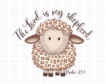 The Lord Is My Shepherd, Easter DTF Transfer, Christian Faith-Based Easter Print, Jesus DTF Ready for Press, Psalm 23:1 Direct To Film, E84