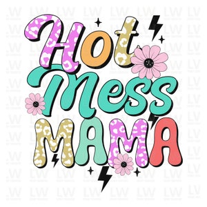 May include: A colorful graphic design with the text "Hot Mess Mama" in a retro style. The text is surrounded by pink, blue, and yellow leopard print patterns and flowers.