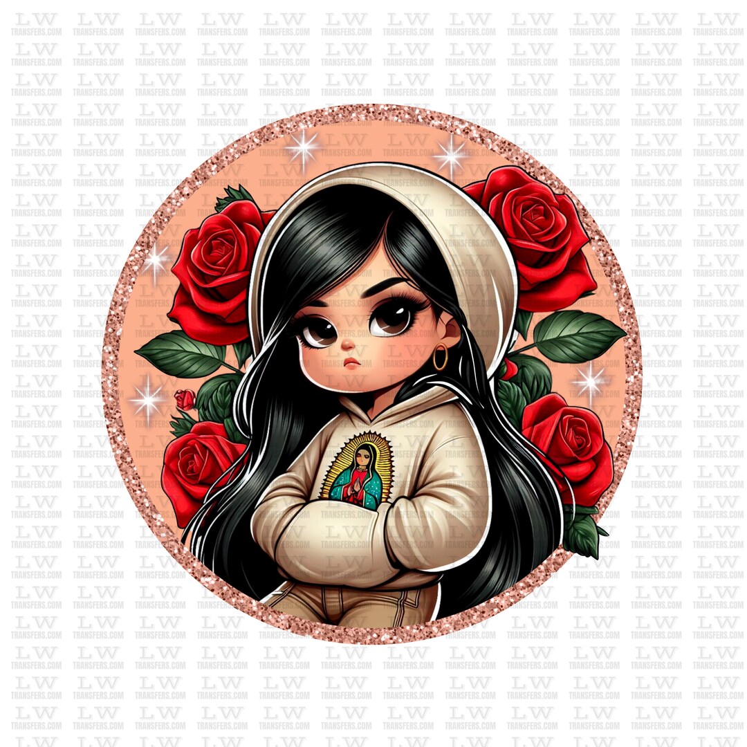 Chicana Roses DTF Ready to Press Transfer Valentine Chicana Virgencita ...