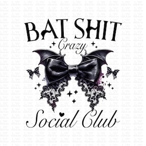 May include: Black and white graphic design with a bat wing bow and the text "Bat Shit Crazy Social Club".