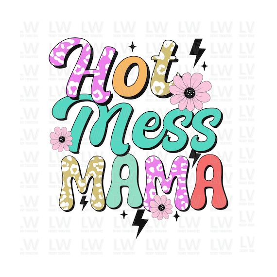 Hot Mess MaMa Mother's Day DTF TRANSFER | Ready To Press | Direct To Film | Cold Peel Transfers | MD05