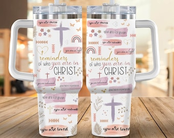 Reminder Of Who You Are In Christ Tumbler, 40oz Tumbler With Handle, Christian Gift, Baptism Gift, Personalized Tumbler, Bible Verse Tumbler