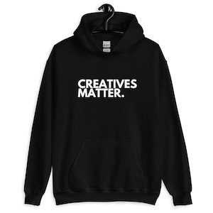 Creatives Matter Black Unisex Hoodie