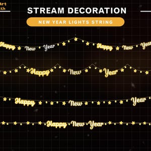 May include: A digital graphic showing four strings of yellow star-shaped lights spelling "Happy New Year" in a cursive font. The lights are set against a dark background. The text "Stream Decoration" and "New Year Lights String" are at the top.