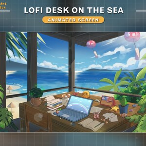 May include: A cartoon illustration of a desk with a laptop, books, and other office supplies. The desk is located in a room with large windows overlooking a beach scene with palm trees and blue water. The text "LOFI DESK ON THE SEA" and "ANIMATED SCREEN" is visible at the top of the image.