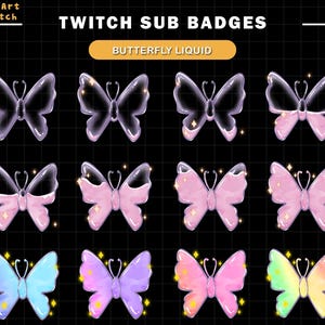May include: A collection of Twitch sub badges featuring butterfly designs. The badges are in various colors, including purple, pink, blue, and yellow, with a liquid effect. The text "TWITCH SUB BADGES" and "BUTTERFLY LIQUID" are displayed at the top.