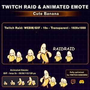 May include: A digital graphic featuring animated banana characters with smiling faces. Text includes TWITCH RAID & ANIMATED EMOTE, Cute Banana, Twitch Raid: WEBM/GIF - 10s - Transparent - 1920x1080, RAIDRAID, Animated Emote: GIF - loop 2s - 28/56/112/128 px, and Fully optimised for TWITCH DISCORD.