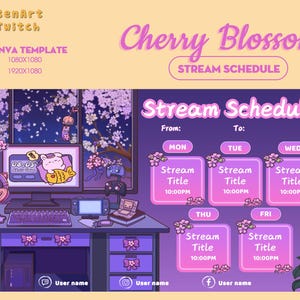 May include: A purple and pink Twitch stream schedule template with a cherry blossom theme. The template includes a schedule for Monday through Friday with the time 10:00 PM listed for each day. The text "Cherry Blossom" and "Stream Schedule" is displayed in a pink, cursive font. The template also includes a section for social media links with the text "User name" displayed below each icon.