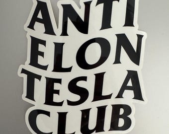 XL Anti Elon Tesla Club Bumper Sticker Die-Cut WHITE Bordered For Tesla Owners For Model X Y Z 3 Elon Musk