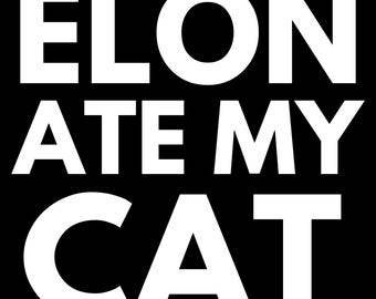 ELON ATE My CAT! Tesla Bumper Sticker 4 in Square Funny Vinyl Decal For Model X Y S Elon Musk Sticker