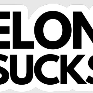 Puede incluir: Pegatina en blanco y negro con el texto "ELON SUCKS" en letras negritas y en bloque.