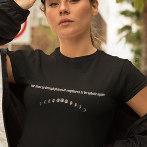 Moon Cycle Shirt, Phases of Moon, Moon Quote, Moon Tee, Graphic Tee - Unisex